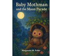 Baby Mothman and the Moon Parade