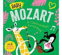 Baby Mozart: A Classical Music Sound Book (with 6 Magical Melodies) (Baby Classical Music Sound Books)