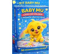 Baby Mu - Livro de Colorir para Bebês e Crianças (1 a 4 anos): 50 Desenhos Fofos para Colorir + Histórias Calmantes para Dormir