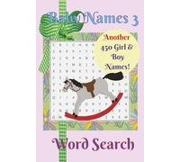 Baby Names 3 Word Search: Puzzles for Those Expecting a Baby: | 6x9 inches 104 Pages | 50 Puzzles, Another 450 Girl and Boy Names (Baby Names Word Search Puzzle Books by D.O. Press)