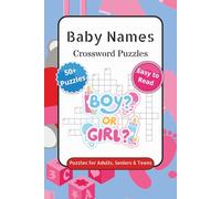 Baby Names Crossword Puzzles: Crossword Puzzles with Easy to Read Print about Baby Boy Names, Baby Girl Names, Baby Showers and More 6x9 inches, 120 ... Gift for Vacations, Holidays and Free Times