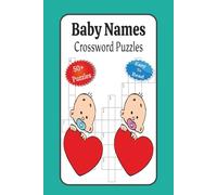 Baby Names Crossword Puzzles: Crossword Puzzles with Easy to Read Print about Baby Names, Girls, and Boys | 6x9 inches, 120 Pages | 50+ Puzzles ... Gifts for Vacations, Holidays and Relaxation