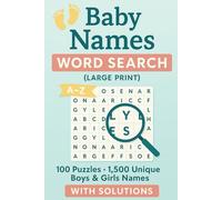 Baby Names Word Search: 100 Large-Print Puzzles • 1,500 Real Names • With Solutions