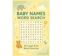 Baby Names Word Search Book: 6 × 9 in. │ 120 Pages of Large-Print Puzzles Featuring Trending, Classic & Gender-Neutral Name Themes - Perfect for Expecting Parents & Shower Celebrations