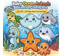 Baby Ocean Animals Coloring Book: Cute and Adorable Sea Creatures for Kids and Toddlers Featuring Dolphins, Whales, Sea Turtles, Sharks, Octopus, and ... | Perfect for Beginners and Young Artists...