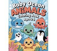 Baby Ocean Animals Coloring Book for Kids Ages 2-6: Adorable Sea Creatures to Color - Fun, Easy, and Perfect for Little Hands, Cute Kawaii Coloring Pages