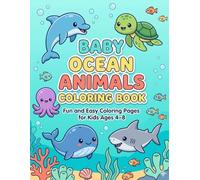 Baby Ocean Animals Coloring Book for Kids Ages 4-8: Fun and Easy Cute Sea Animal Coloring Pages for Boys and Girls