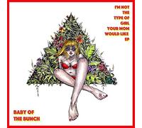 Baby of the Bunch - I'M Not the Type of Girl Your Mom Would Like Ep