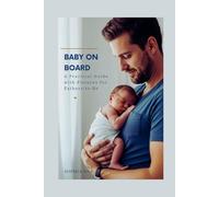 BABY ON BOARD: DAD'S PLAYBOOK: A Practical Guide with Pictures for Fathers-to-Be