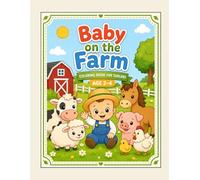 Baby on the Farm: Big & Easy Coloring Book for Toddlers Ages 2-4 (Baby's Adventures)