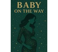 Baby on the Way: Memory Book for Expecting Mothers: Elegant Pregnancy Journal with Lined Pages and Gold Accents - Perfect Baby Shower Gift for Moms-to-Be (120 Pages)