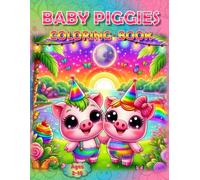 Baby Piggies Coloring Book: - Oink If You Love to Color! (Coloring Books - Cute Animals)