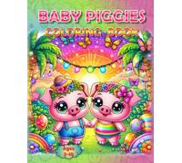 Baby Piggies Coloring Book: - Pig Out on Creativity! (Coloring Books - Cute Animals)