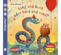 Baby Pixi (unkaputtbar) 130: Lang und bunt, kurz und rund: wasserfest, schadstoffgeprüft, reißfest