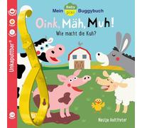 Baby Pixi (unkaputtbar) 140: Mein Baby-Pixi-Buggybuch: Oink, Mäh, Muh!: wasserfest, schadstoffgeprüft, reißfest
