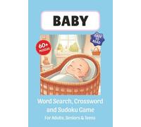 Baby Puzzle Book: Word Search, Crossword and Sudoku Game, Easy to Read Print about Babies, Newborns, Toddlers and More | 6x9 inches, 120 pages | 60 ... for Baby Showers, Grandparents and Parents
