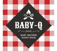 Baby-Q Baby Shower Guest Book: Red Gingham Barbeque Celebration Memory Keepsake for Guests to Sign-In, Record Predictions, Write Newborn Wishes, & ... & Photos/Memories Pages to Welcome New Infant