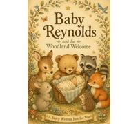Baby Reynolds and the Woodland Welcome