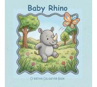 Baby Rhino: Creative Colouring Book