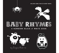 Baby Rhymes: A Newborn Black & White Book: 22 Short Verses, Humpty Dumpty, Jack and Jill, Little Miss Muffet, This Little Piggy, Rub-a-dub-dub, and ... Early Readers: Children’s Learning Books)
