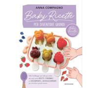 Baby ricette per diventare grandi (Varia)