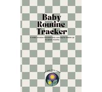 Baby Routine Tracker: A wake window - based daily care log for babies up to seven months