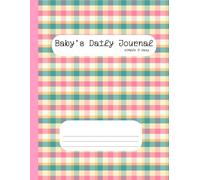 Baby’s Daily Journal - simple & easy - green pink yellow plaid: Quick and Simple Record Book for Baby’s Growth and Special Moments