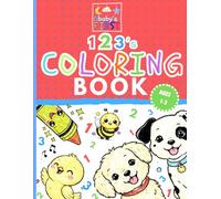 Baby’s First 123’s Coloring Book for Toddlers | Kids Aged 1-3: 100 Big Simple Counting Pictures to Learn Numbers - Early Learning and Fun! (Baby’s ... Early Learning Through Simple Coloring)
