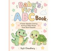 Baby’s First ABC Book: A Pastel Alphabet Coloring Activity and Baby Shower Guest Book Keepsake for Family and Friends