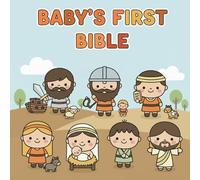 Baby’s First Bible: Gentle Stories of Faith for Babies and Toddlers: A Sweet Children’s Book with Simple Words, Bright Pictures, and Bible Heroes (Baby's First Faith Stories)