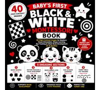 Baby’s First Black & White Montessori Book: 40 High-Contrast Images for Newborn Visual Stimulation, Shape Learning, Eye Tracking & Infant Brain ... Books for Babies, Infants & Toddlers)