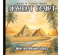 Baby’s First Book of Ancient Egypt: Gentle Watercolor Introduction to the Pyramids, Pharaohs, and Culture of Ancient Egypt for Babies and Toddlers ... High Contrast Books for Babies and Toddlers)
