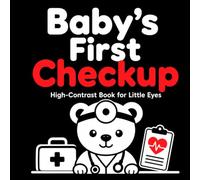 Baby’s First Checkup: High-Contrast Book for Little Eyes (Little First Moments)