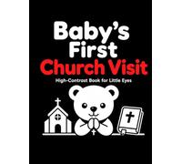 Baby’s First Church Visit: High-Contrast Book for Little Eyes (Little First Moments)
