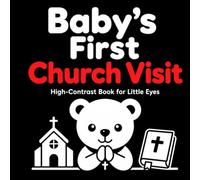 Baby’s First Church Visit: High-Contrast Book for Little Eyes (Little First Moments)