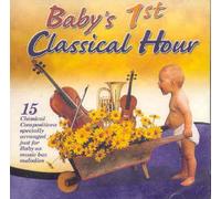 Baby S First Classical Hour - Baby's 1st Classical Hour