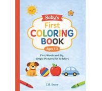 Baby’s First Coloring Book: First Words and Big, Simple Pictures for Toddlers