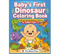 Baby’s First Dinosaur Coloring Book: Bold and Simple Dinosaur Pictures for Toddlers Ages 1-4