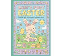 Baby’s First Easter: Coloring & Activity Book for Little Hands