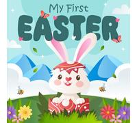 Baby’s First Easter for Boys & Girls: Adorable High-Contrast Bunny & Egg Illustrations - A Cute Gift for Newborns (0-12 Months)