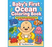 Baby’s First Ocean Coloring Book: Bold and Simple Sea Animal Pictures for Toddlers Ages 1-4