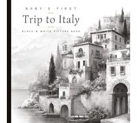 Baby’s First Trip to Italy: Black & White Picture Book for Babies & Toddlers: High Contrast Watercolor Images Inspired by Italy’s Landmarks, Food, ... & Early Learning | Paperback | 6 x 6 inches