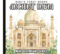 Baby’s First Words Book: Ancient India: First Words for Babies and Toddlers | Gentle Watercolor Illustrations Featuring the Taj Mahal, Elephants, ... Words Around the World: Watercolor Edition)