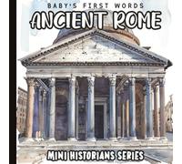 Baby’s First Words Book: Ancient Rome: First Words for Babies and Toddlers | Gentle Watercolor Illustrations Featuring the Colosseum, Laurel Wreath, ... | Travel Size 6 x 6 inches | Paperback