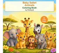 Baby Safari Animals Coloring Book: Cute Lions, Elephants, Giraffes and Jungle Friends for Kids Ages 3-6