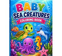 Baby Sea Creatures coloring Book: Cute Ocean Animals For Kids age 2-5 (Baby Animals Coloring Adventures)