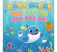 Baby Shark, Doo Doo Doo!: A Rhyming Ocean Adventure About Slowing Down and Having Fun Together (The 100 Book Kids Collection)
