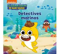 Baby Shark. Un cuento - Detectives marinos (Nickelodeon)