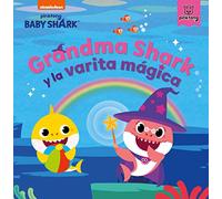 Baby Shark. Un cuento - Grandma Shark y la varita mágica (Nickelodeon)