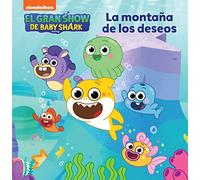 Baby Shark. Un cuento - La montaña de los deseos (Nickelodeon)